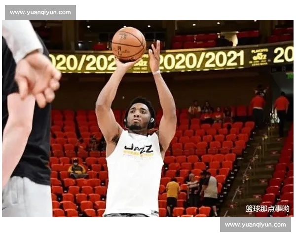 爵士队重塑防守体系与青年核心冲击季后赛新篇章联盟格局变革之路